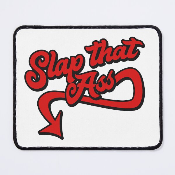 Item preview, Slap that ass - quote designed and sold by Lyxy.