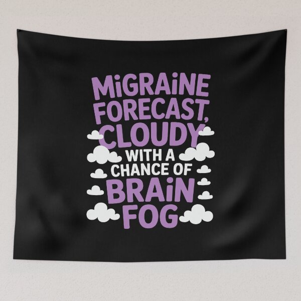 Item preview, Migraine forecast, cloudy with a chance of brain fog designed and sold by jkrphoto.
