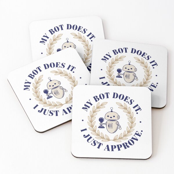 Item preview, My Bot Does It. I Just Approve. designed and sold by Klamottenlabor.