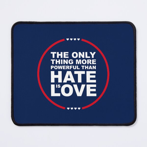 Item preview, The Only Thing More Powerful Than Hate Is Love designed and sold by DesignByLeo.