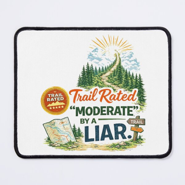 Item preview, Trail Rated “Moderate” by a Liar – Funny Hiking Trail Design designed and sold by The Bearded Embroiderer.