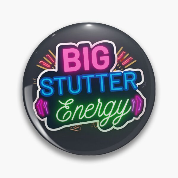 Item preview, Big Stutter Energy designed and sold by Stutteringsista.