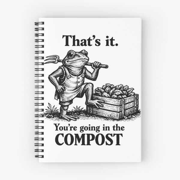 Item preview, That's It You're Going In The Compost Frog Gardener designed and sold by gear-posters.