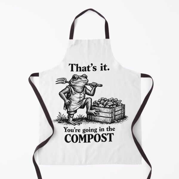 Item preview, That's It You're Going In The Compost Frog Gardener designed and sold by gear-posters.
