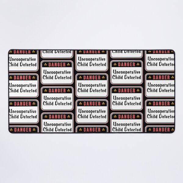 Item preview, DANGER: Uncooperative Child Detected - funny warning signs designed and sold by DesignsFromTW-S.
