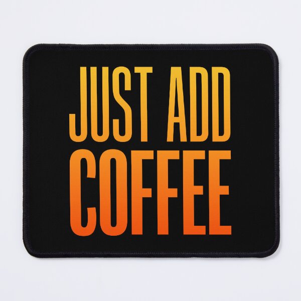 Item preview, Just Add Coffee, Orange Typography designed and sold by Memes N Lore .