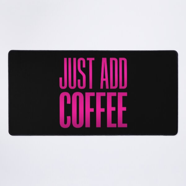 Item preview, Just Add Coffee, Pink Typography designed and sold by Memes N Lore .
