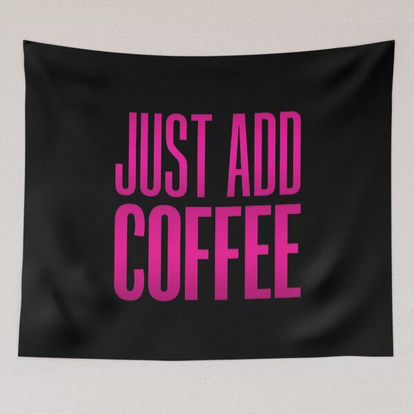 Item preview, Just Add Coffee, Pink Typography  designed and sold by Memes N Lore .