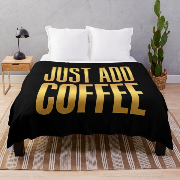 Item preview, Just Add Coffee, Gold Typography designed and sold by Memes N Lore .