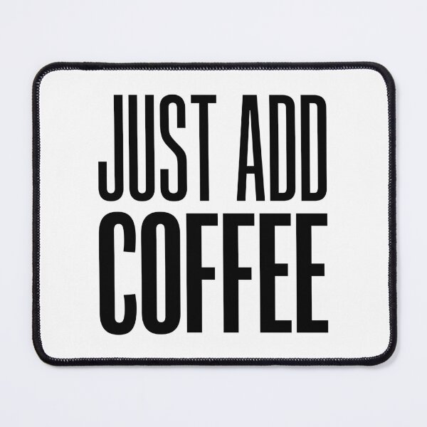 Item preview, Just Add Coffee, Typography designed and sold by Memes N Lore .