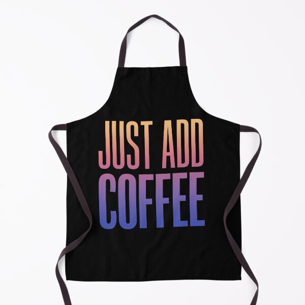 Item preview, Just Add Coffee, Sunset Gradient Typography designed and sold by Memes N Lore .