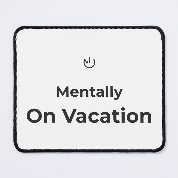 Item preview, Mentally On Vacation – Funny Office Humor Minimalist Design designed and sold by mostly_offline.