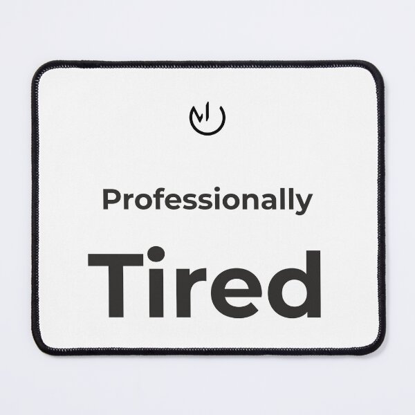 Item preview, Professionally Tired – Funny Office Humor Minimalist Design designed and sold by mostly_offline.