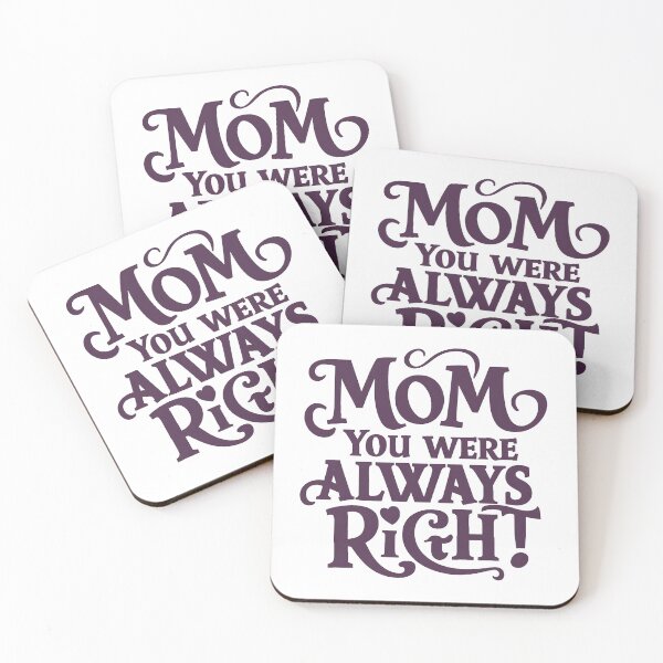 Item preview, Mom You Were Always Right – Funny and Honest Mother Design designed and sold by CyfroweMysli.