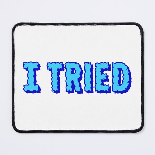 Item preview, I Tried, Blue designed and sold by Memes N Lore .