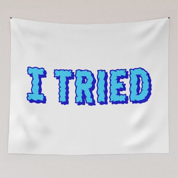 Item preview, I Tried, Blue designed and sold by Memes N Lore .