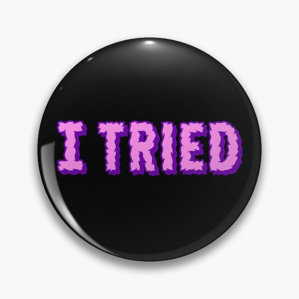 Item preview, I Tried, Pink designed and sold by Memes N Lore .