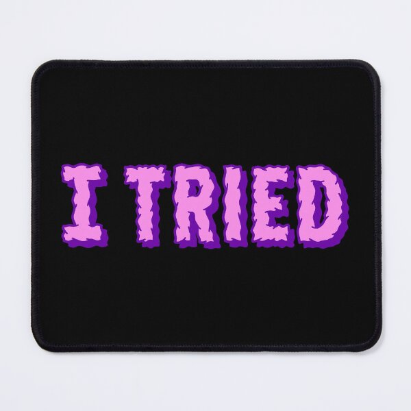 Item preview, I Tried, Pink designed and sold by Memes N Lore .