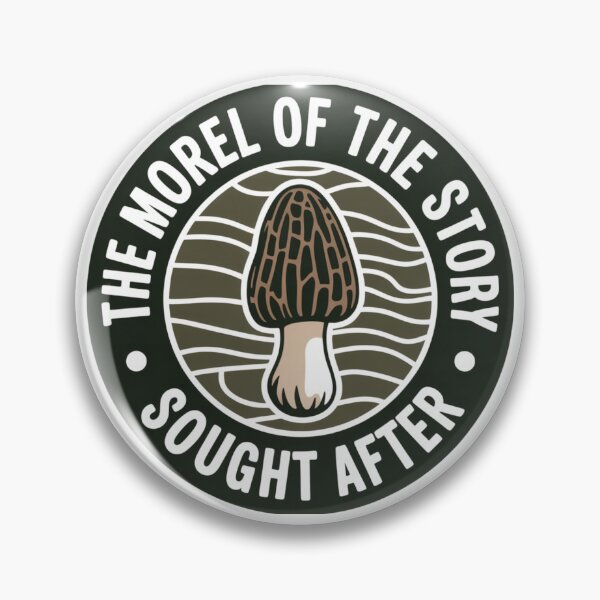 Item preview, The Morel of the Story | Vintage Mushroom Foraging Badge & Hunter Gift designed and sold by kinany00.