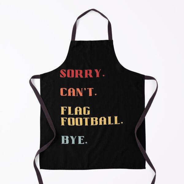 Item preview, Sorry Can't Flag Football Bye - Funny Retro Flag Football Saying designed and sold by Wiss2Arts.