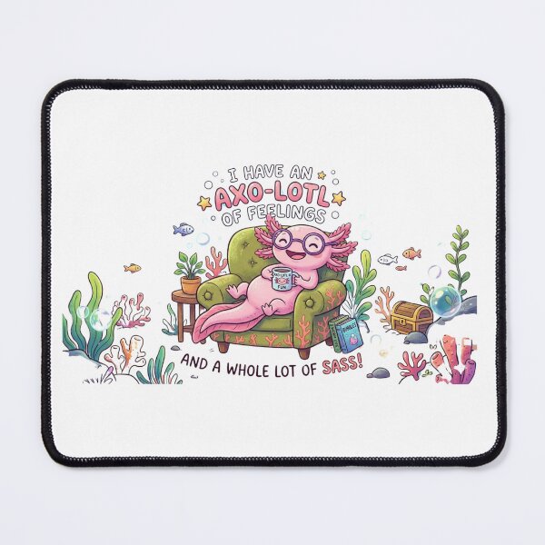 Item preview, Sassy Axolotl - Axo-lotl of Feelings & Sass Pun designed and sold by Wear Sculpt.