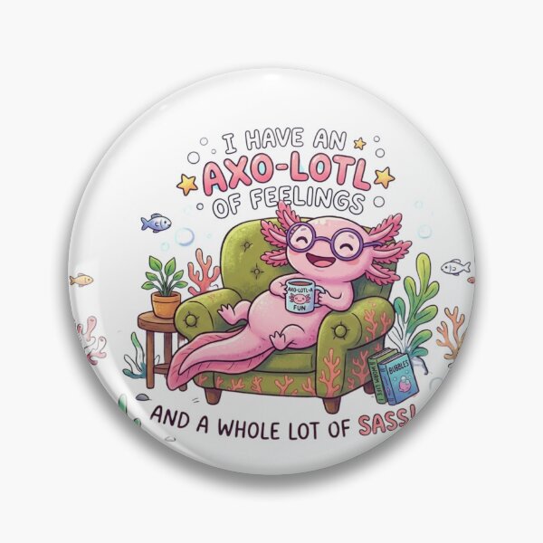 Item preview, Sassy Axolotl - Axo-lotl of Feelings & Sass Pun designed and sold by Wear Sculpt.