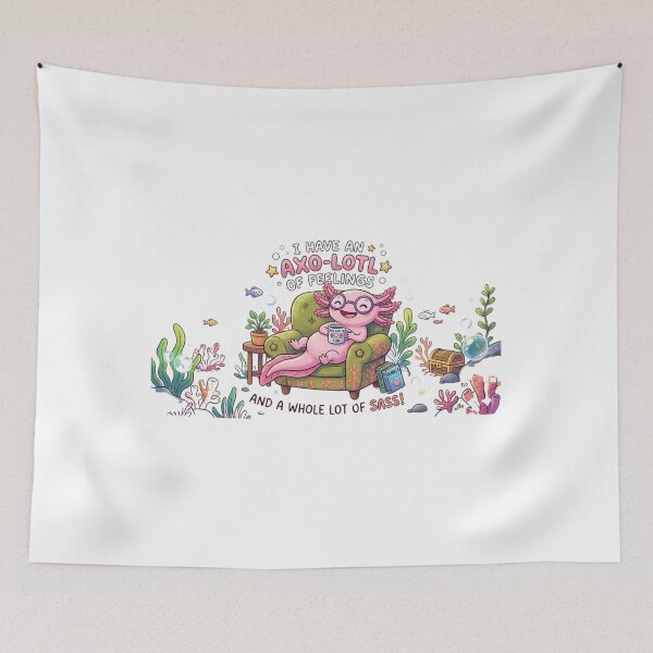 Item preview, Sassy Axolotl - Axo-lotl of Feelings & Sass Pun designed and sold by Wear Sculpt.
