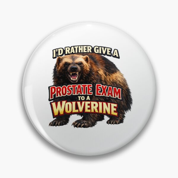 Item preview, I'd Rather Give a Prostate Exam to a Wolverine designed and sold by Bjorkqvist.