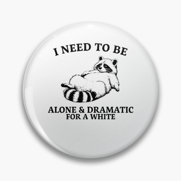 Item preview,  I Need To Be Alone And Dramatic For A While, Funny Raccoon Meme designed and sold by Ariana De Amicis.