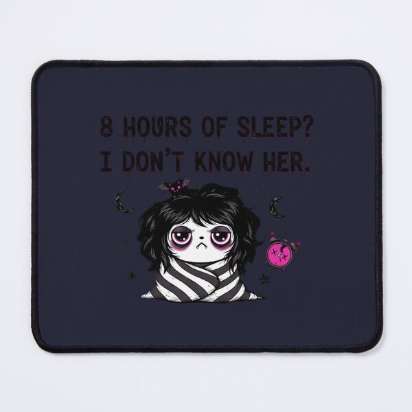 Item preview, 8 Hours of Sleep? I Don't Know Her  designed and sold by EsenciaZen.