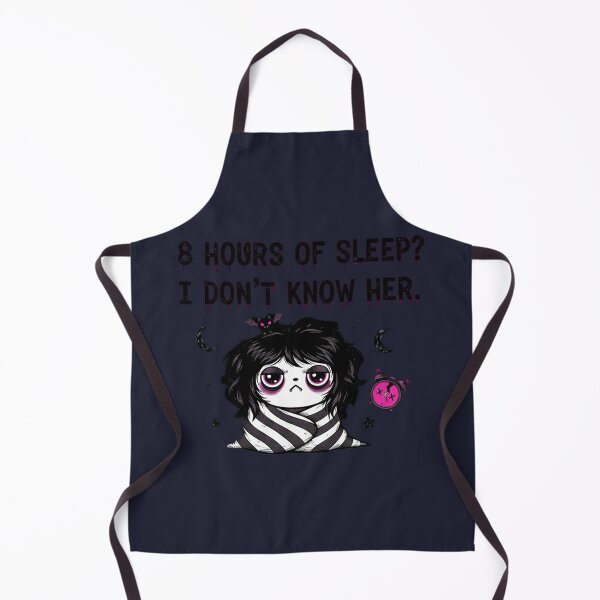 Item preview, 8 Hours of Sleep? I Don't Know Her designed and sold by EsenciaZen.