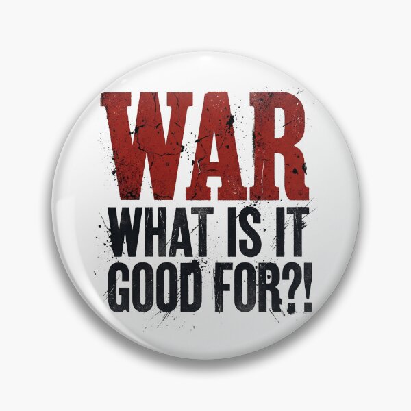 Item preview, WAR • WHAT IS IT GOOD FOR?! designed and sold by graficsfx.