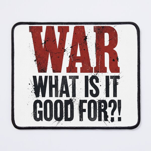 Item preview, WAR • WHAT IS IT GOOD FOR?! designed and sold by graficsfx.