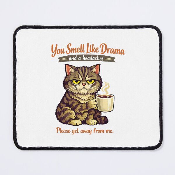 Item preview, You smell like drama and a headache please get away from me designed and sold by LuveraxArt.