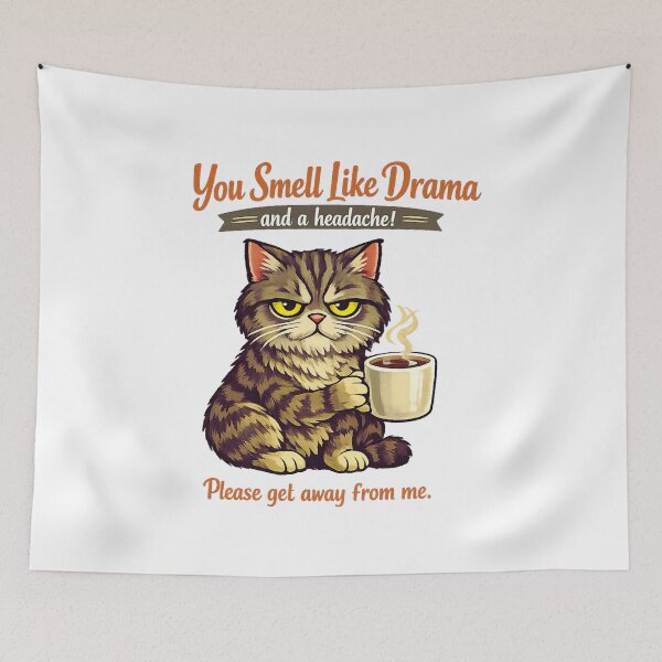 Item preview, You smell like drama and a headache please get away from me designed and sold by LuveraxArt.