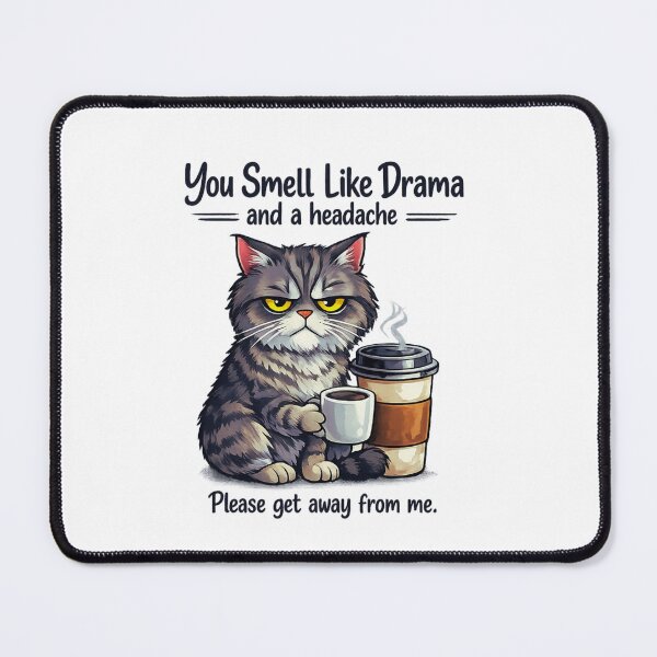 Item preview, You smell like drama and a headache please get away from me designed and sold by LuveraxArt.