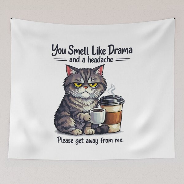 Item preview, You smell like drama and a headache please get away from me designed and sold by LuveraxArt.