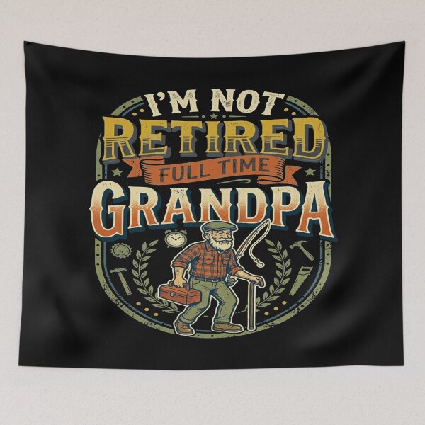 Item preview, I'm Not Retired Full Time Grandpa. designed and sold by EunsooLee.