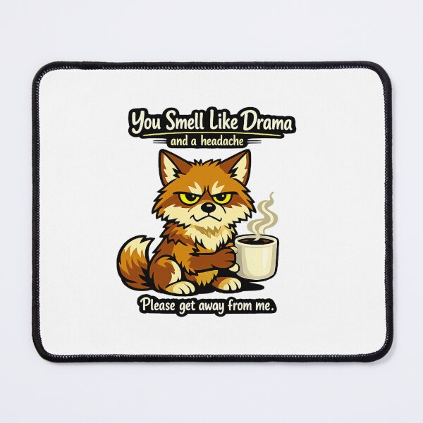 Item preview, You smell like drama and a headache please get away from me designed and sold by LuveraxArt.