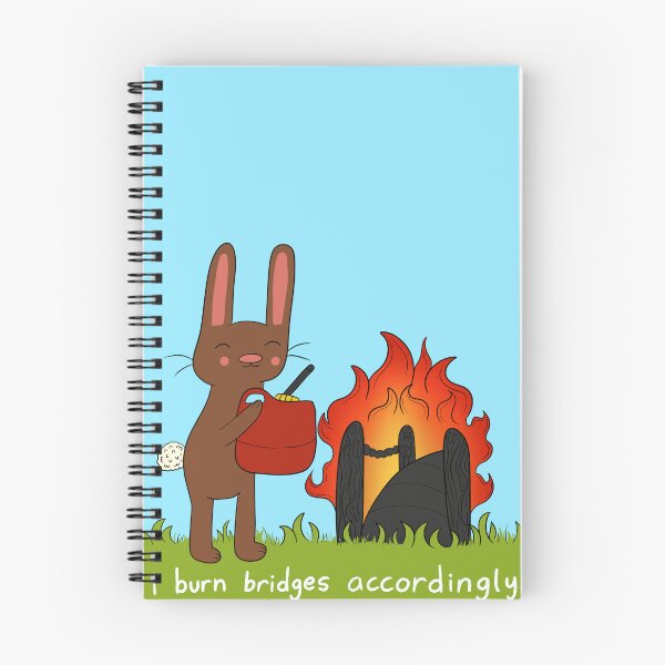 Item preview, i burn bridges accordingly. designed and sold by KaleyKartoons.