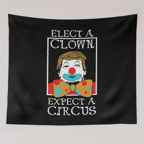 Item preview, Anti Trump Elect A Clown Expect A Circus  designed and sold by DILSHAMART.