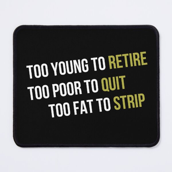 Item preview, Funny Too Young to Retire Too Poor to Quit Fathers Day Dad designed and sold by ZACK ART.