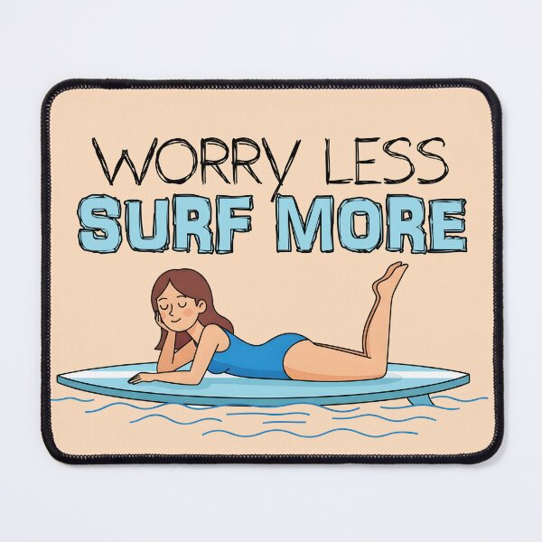 Item preview, Worry Less, Surf More – Relaxed Surfer Girl on Her Board designed and sold by Sea Gem.