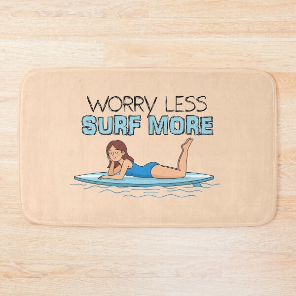Item preview, Worry Less, Surf More – Relaxed Surfer Girl on Her Board designed and sold by Sea Gem.