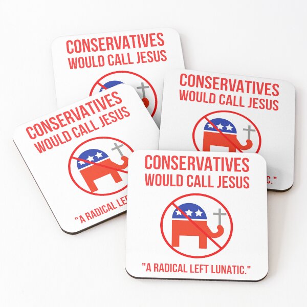Item preview, Conservatives would call Jesus “a radical left lunatic.” designed and sold by Rachel the Artist .