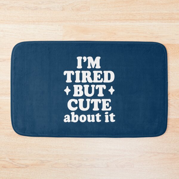 Item preview, I’m Tired But Cute About It – Funny Relatable Quote Design designed and sold by DesignHouse07.