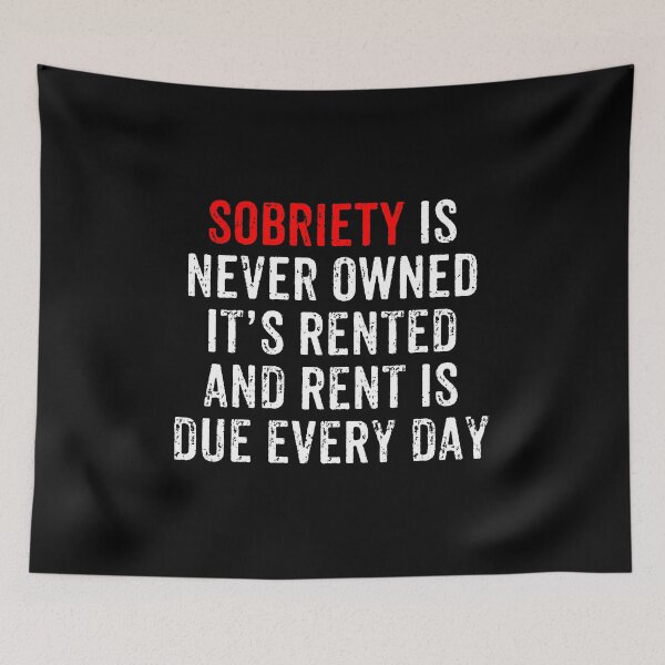 Item preview, Sobriety Is Never Owned  - Anti Alcohol Drug Recovery designed and sold by novelliamaera.