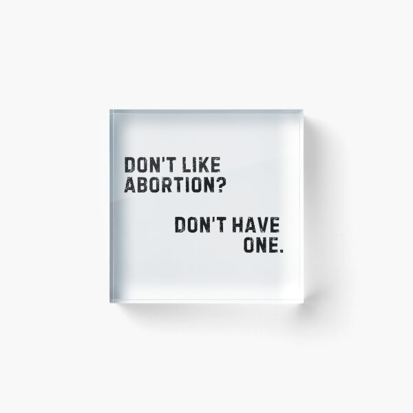 Item preview, Don't Like Abortion? Don't Have One  designed and sold by Crafting Crime Shop.
