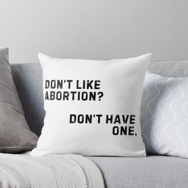 Item preview, Don't Like Abortion? Don't Have One  designed and sold by Crafting Crime Shop.