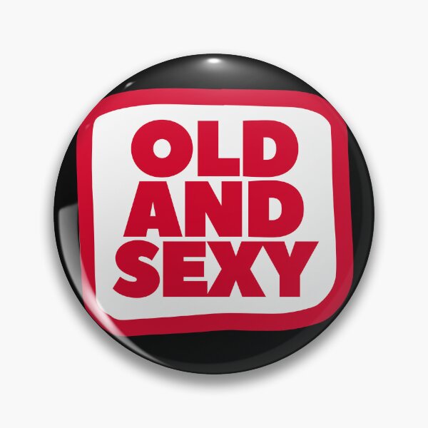 Item preview, Old and Sexy Funny and Confident designed and sold by UNK-Fatigues.